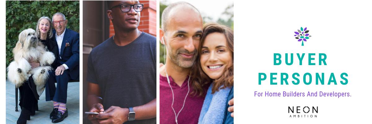 Buyer personas for home builders and developers by Neon Ambition